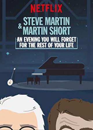 Steve Martin and Martin Short An Evening You Will Forget for the Rest of Your Life 2018 2160p NF WEB-DL x265 10bit SDR DDP5.1-HEHEHE