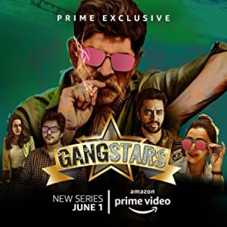 Gangstars (2018) Season 1 (All Episodes) 720p HDRip x264​ AAC Dual Audio [Hindi - Tamil] ~Saransh [Telegram @Movieznm]