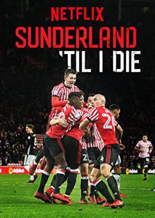 Sunderland Til I Die (2018) S01 (2160p NF WEB-DL H265 SDR DDP 5.1 English - HONE)