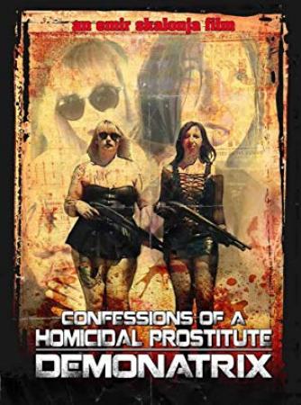 Confessions of A Homicidal Prostitute - Demonatrix 2018 1080p WEB-DL x264 AAC-ETRG