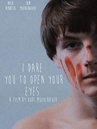 I Dare You to Open Your Eyes 2018 P WEB-DLrip 14OOMB