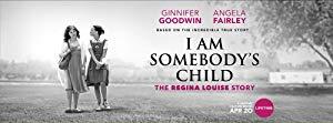 I Am Somebodys Child The Regina Louise Story (2019) [1080p] [WEBRip] [YTS]