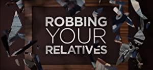Robbing Your Relatives S02E01 Families At War HDTV x264-LiNKLE[TGx]