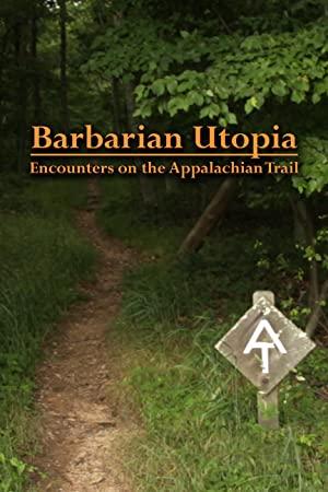 Barbarian Utopia Encounters On The Appalachian Trail (2019) [720p] [BluRay] [YTS]