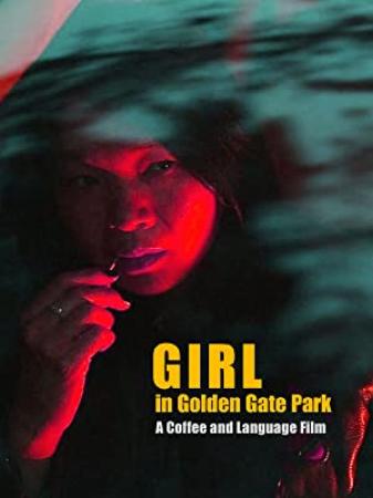 Girl In Golden Gate Park (2021) [1080p] [WEBRip] [YTS]