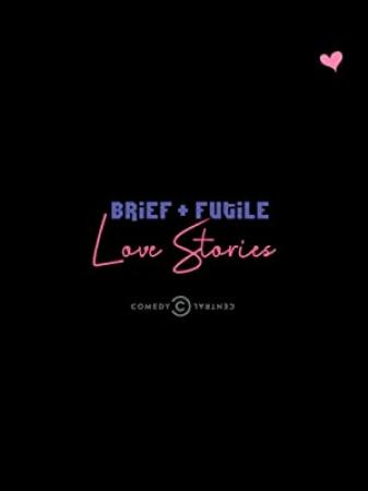 Brief and Futile Love Stories S01E01 720p WEB x264-CookieMonster