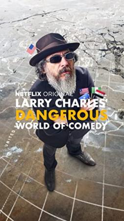 Larry Charles Dangerous World Of Comedy S01 COMPLETE 720p WEB x264-TViLLAGE[TGx]